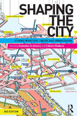 Rodolphe El-Khoury - Shaping the City: Studies in History, Theory and Urban Design