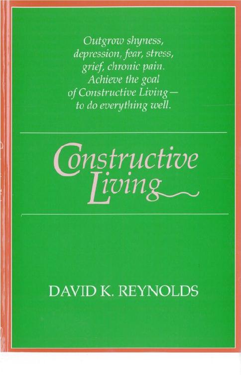 Constructive Living Constructive Living David K Reynolds 1984 - photo 1