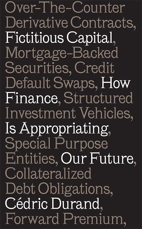 Fictitious Capital How Finance Is Appropriating Our Future - image 1