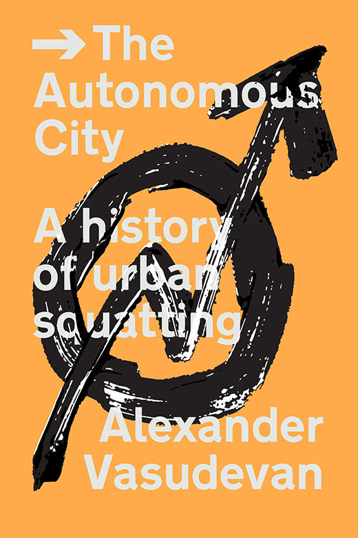 The Autonomous City A history of urban squatting - image 1