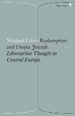 Michael Löwy Redemption and Utopia - Jewish Libertarian Thought in Central Europe (Radical Thinkers)