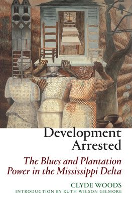 Gilmore Ruth Wilson Development arrested : The Blues and Plantation Power in the Mississippi Delta