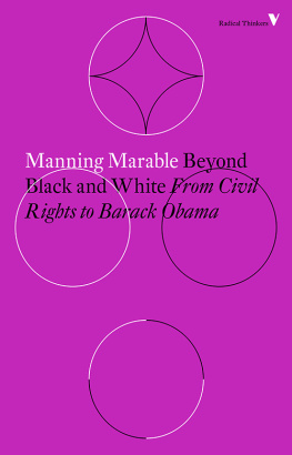 Manning Marable - Beyond Black and White - From Civil Rights to Barack Obama (Radical Thinkers)