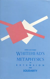 title Whiteheads Metaphysics of Extension and Solidarity SUNY Series in - photo 1