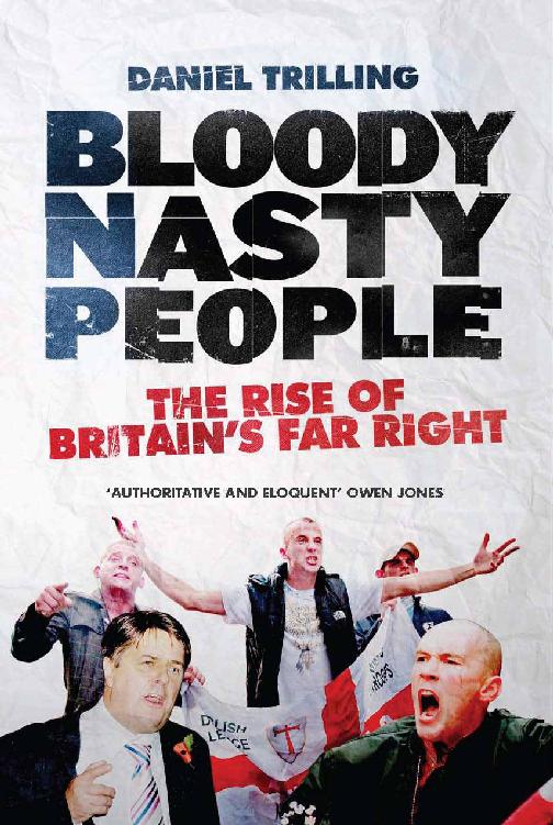 Bloody Nasty People The Rise of Britains Far Right - image 1