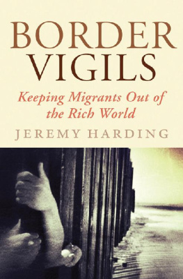 Jeremy Harding Border Vigils: Keeping Migrants Out of the Rich World