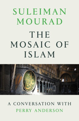 Suleiman Mourad - The Mosaic of Islam: A Conversation with Perry Anderson