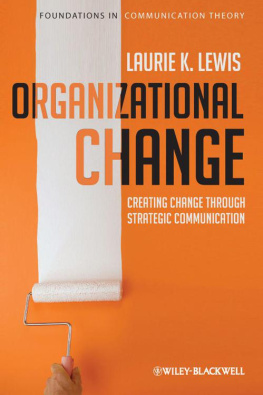Laurie Lewis Organizational Change: Creating Change Through Strategic Communication