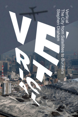 Stephen Graham - Vertical - The City from Satellites to Bunkers