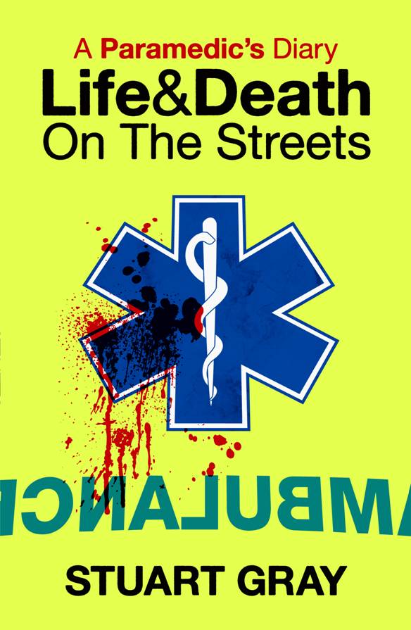 A Paramedics Diary Life and Death in London - image 1