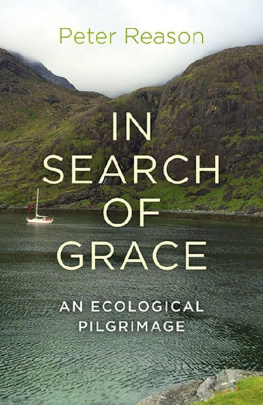 Reason In Search of Grace : an ecological pilgrimage.