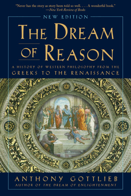 Gottlieb - The Dream of Reason: A History of Western Philosophy from the Greeks to the Renaissance (New Edition)