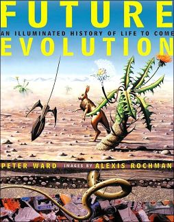 FUTURE EVOLUTION PETER WARD Images by ALEXIS ROCKMAN Foreword by NILES ELDREDGE - photo 1