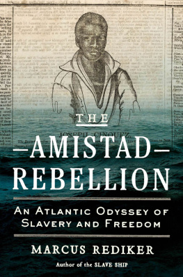 Marcus Rediker - The Amistad Rebellion - An Atlantic Odyssey of Slavery and Freedom
