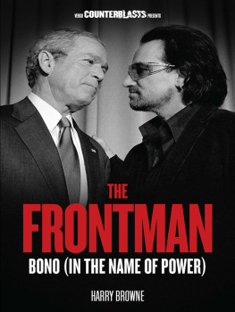 Harry Browne - The Frontman - Bono (In the Name of Power)