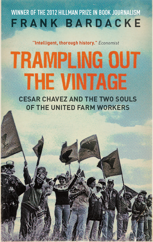 Trampling Out the Vintage - Cesar Chavez and the Two Souls of the United Farm Workers - image 1