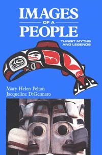 title Images of a People Tlingit Myths and Legends author - photo 1