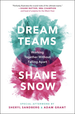 Shane Snow - Dream Teams: Working Together Without Falling Apart