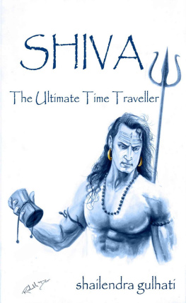 shailendra gulhati - SHIVA, The Ultimate Time Traveller