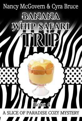 Nancy McGovern - Banana Whip Safari Trip: A Culinary Cozy Mystery With A Delicious Recipe