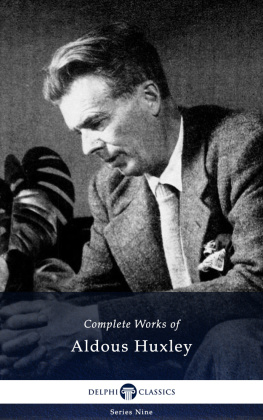 Aldous Huxley - Delphi Complete Works of Aldous Huxley