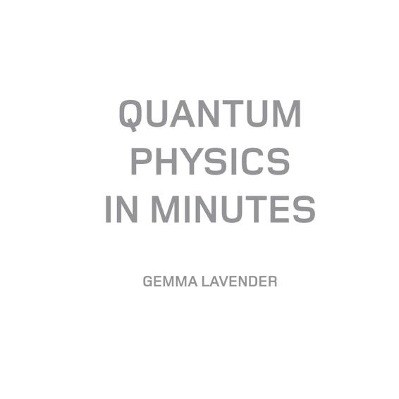 Quantum Physics in Minutes - photo 1