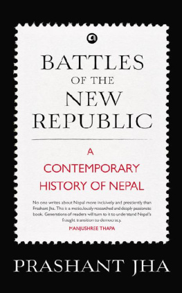 Jha Battles of the new republic : a contemporary history of Nepal