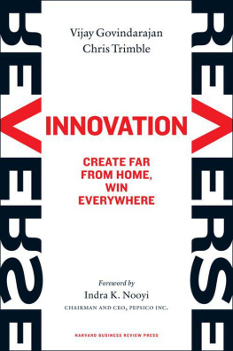 Govindarajan - Reverse Innovation: Create Far From Home, Win Everywhere