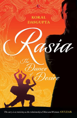 Koral Dasgupta - Rasia: The Dance of Desire