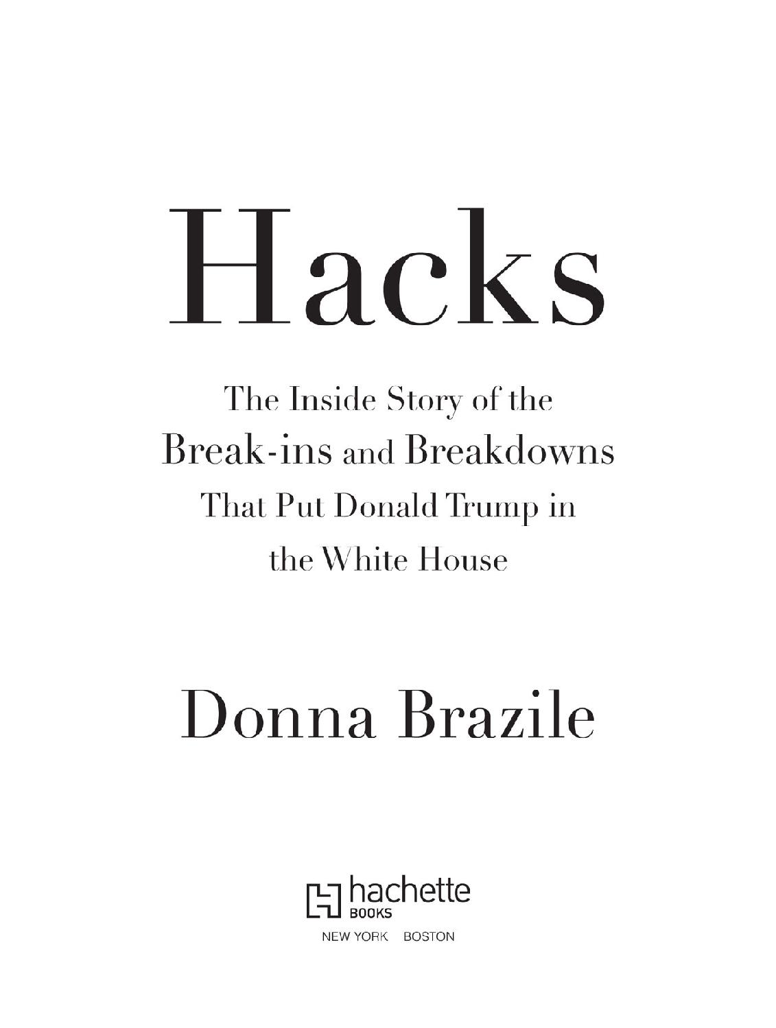 Copyright 2017 by Donna Brazile Cover design by Amanda Kain Cover copyright - photo 1