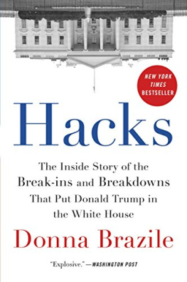 Donna Brazile Hacks: The Inside Story of the Break-Ins and Breakdowns That Put Donald Trump in the White House