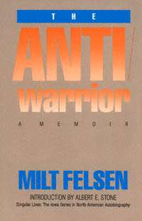 title The Anti-warrior A Memoir Singular Lives author Felsen - photo 1