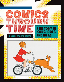 M. Keith Booker - Comics through Time: A History of Icons, Idols, and Ideas