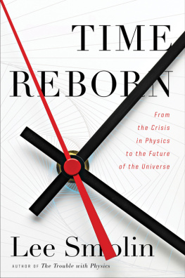 Lee Smolin - The trouble with physics: the rise of string theory, the fall of a science and what comes next