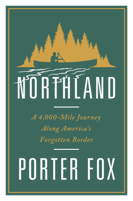Porter Fox - Northland: a 4,000-mile journey along America’s forgotten border