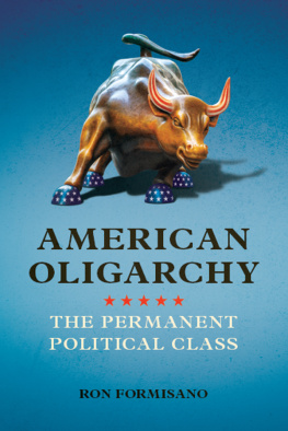 Ronald P. Formisano - American Oligarchy: The Permanent Political Class