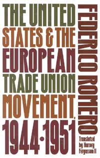 The United States and the European Trade Union Movement 1944-1951 Federico - photo 1