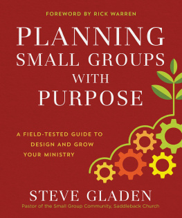 Gladen - Planning small groups with purpose : a field-tested guide to design and grow your ministry