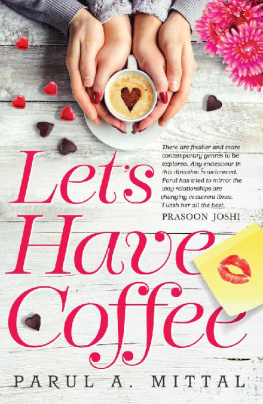 Parul A. Mittal - Let’s Have Coffee