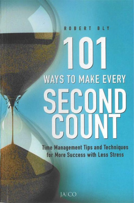 Robert W Bly 101 Ways to Make Every Second Count