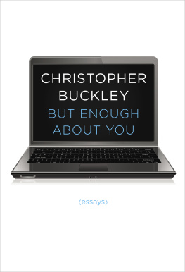 Christopher Buckley But Enough About You