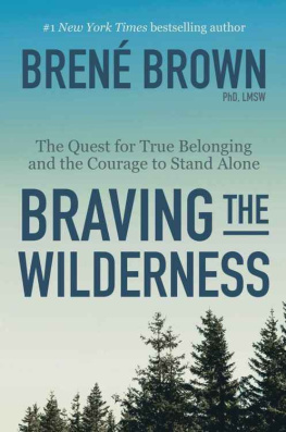 Brené Brown Braving the Wilderness: The Quest for True Belonging and the Courage to Stand Alone