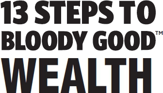 13 Steps to Bloody Good Wealth - image 1