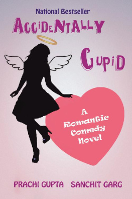 Prachi Gupta Accidentally Cupid. A Romantic Comedy Novel