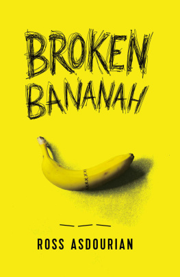 Ross Asdourian - Broken Bananah: Life, Love, and Sex ... Without a Penis
