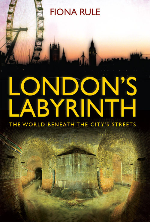 LONDONS LABYRINTH THE WORLD BENEATH THE CITYS STREETS LONDONS LABYRINTH THE - photo 1