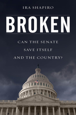 Ira S. Shapiro - Broken: can the Senate save itself and the country?