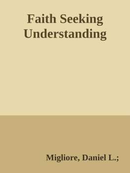 Daniel L. Migliore - Faith seeking understanding: an introduction to Christian theology