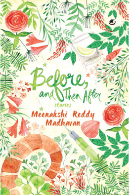 Meenakshi Reddy Madhavan - Before, and Then After