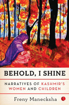 Freny Manecksha - Behold, I Shine: Narratives of Kashmir’s Women and Children